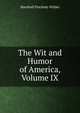 The Wit and Humor of America, Volume IX, Marshall Pinckney Wilder 