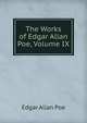The Works of Edgar Allan Poe, Volume IX, Эдгар По 
