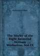 The Works of the Right Reverend William Warburton, Vol. IX, Warburton William 