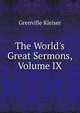 The World's Great Sermons, Volume IX, Kleiser Grenville 