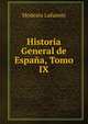 Historia General de Espana, Tomo IX, Modesto Lafuente 