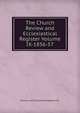 The Church Review and Ecclesiastical Register Volume IX-1856-57, Review and Ecclesiastical Register Vol 