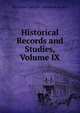 Historical Records and Studies, Volume IX, Un States Catholic Historical Society 
