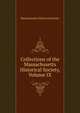 Collections of the Massachusetts Historical Society, Volume IX, Massachusetts historical society 
