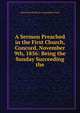 A Sermon Preached in the First Church, Concord, November 9th, 1856: Being the Sunday Succeeding the, Mass First Parish in Concord Bar Frost 