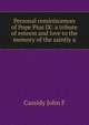 Personal reminiscences of Pope Pius IX: a tribute of esteem and love to the memory of the saintly a, Cassidy John F 