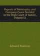 Reports of Bankruptcy and Company Cases Decided in the High Court of Justice, Volume IX, Edward Manson 