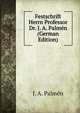 Festschrift Herrn Professor Dr. J. A. Palmen (German Edition), J. A. Palmen 