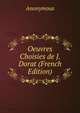 Oeuvres Choisies de J. Dorat (French Edition), Heinrich Kretschmayr 