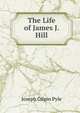 The Life of James J. Hill, Joseph Gilpin Pyle 