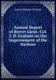 Annual Report of Brevet Lieut.-Col. J. D. Graham on the Improvement of the Harbors, James Duncan Graham 