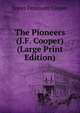 The Pioneers (J.F. Cooper) (Large Print Edition), Cooper, James Fenimore, 1789-1851 