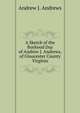 A Sketch of the Boyhood Day of Andrew J. Andrews, of Gloucester County Virginio, Andrew J. Andrews 