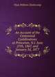 An Account of the Centennial Ccelebrations at Princeton, N.J. June 27th, 1867, and January 3d, 1877, Ulyat William Clarkecomp 