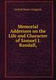 Memorial Addresses on the Life and Character of Samuel J. Randall,, United States Congress 