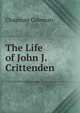 The Life of John J. Crittenden, Chapman Coleman 