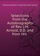 Selections from the Autobiography of Rev. J.M. Arnold, D.D. and from His ., Martha Elizabeth Arnold Bo Motte Arnold 