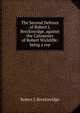 The Second Defence of Robert J. Breckinridge, against the Calumnies of Robert Wickliffe: being a rep, Robert J. Breckinridge 