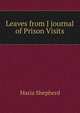Leaves from J journal of Prison Visits, Maria Shepherd 