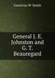 General J. E. Johnston and G. T. Beauregard, Gustavus W. Smith 