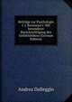 Beitr?ge zur Psychologie J. J. Rousseau's: Mit besonderer Ber?cksichtigung des Gef?hlslebens (German Edition), Andrea Dalleggio 