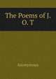 The Poems of J. O. T., Heinrich Kretschmayr 