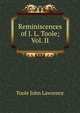 Reminiscences of J. L. Toole; Vol. II, Toole John Lawrence 