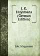 J. K. Huysmans (German Edition), Joh. Jorgensen 