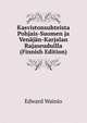 Kasvistonsuhteista Pohjais-Suomen ja Venajan-Karjalan Rajaseuduilla (Finnish Edition), Edward Wainio 