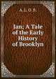 Jan; A Tale of the Early History of Brooklyn, A. L. O. B. 