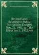 Revised Laws Relating to Public Instruction: Enacted Nov. 21, 1901, to Take Effect Jan. 1, 1902, wit, Massachusetts Board of Education 