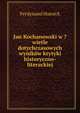 Jan Kochanowski w ?wietle dotychczasowych wynikow krytyki historyczno-literackiej, Ferdynand Hoesick 