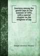Journeys among the gentle Japs in the summer of 1895, with a special chapter on the religions of Jap, Joseph Llewelyn Thomas 