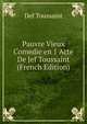 Pauvre Vieux Comedie en 1 Acte De Jef Toussaint (French Edition), Def Toussaint 