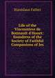 Life of the Viscountess de Bonnault d'Houet: foundress of the Society of Faithful Companions of Jes, Stanislaus Father 