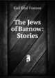 The Jews of Barnow: Stories, Karl Emil Franzos 