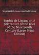 Sophia de Lissau; or, A portraiture of the Jews of the Nineteenth Century (Large Print Edition), Sophia de Lissau Amelia Bristow 