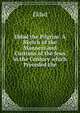 Eldad the Pilgrim: A Sketch of the Manners and Customs of the Jews in the Century which Preceded the, Eldad 