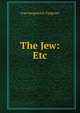 The Jew: Etc., Ivan Sergeevich Turgenev 