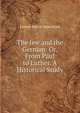 The Jew and the German: Or, From Paul to Luther. A Historical Study, Fannie Harris Shakelford 