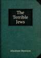 The Terrible Jews, Abraham Myerson 