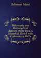 Philosophy and Philosophical Authors of the Jews. A Historical Sketch with Explanatory Notes, Salomon Munk 