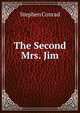 The Second Mrs. Jim, Stephen Conrad 
