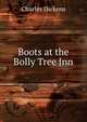 Boots at the Bolly Tree Jnn, Чарльз Диккенс 