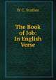 The Book of Job: In English Verse, W C. Stather 