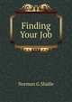 Finding Your Job, Norman G.Shidle 