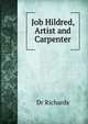 Job Hildred, Artist and Carpenter, Dr Richards 