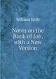 Notes on the Book of Job, with a New Version, William Kelly 