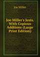 Joe Miller's Jests. With Copious Addtions (Large Print Edition), Joe Miller 