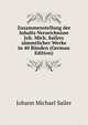 Zusammenstellung der Inhalts-Verzeichnisse Joh. Mich. Sailers sammtlicher Werke in 40 Banden (German Edition), Johann Michael Sailer 
